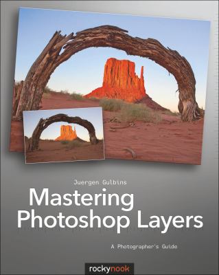 Mastering Photoshop layers : a photographer's guide cover image