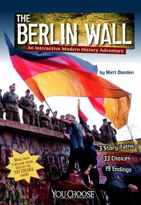 The Berlin Wall : an interactive modern history adventure cover image