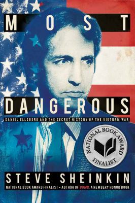 Most dangerous : Daniel Ellsberg and the secret history of the Vietnam War cover image