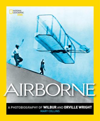 Airborne : a photobiography of Wilbur and Orville Wright cover image