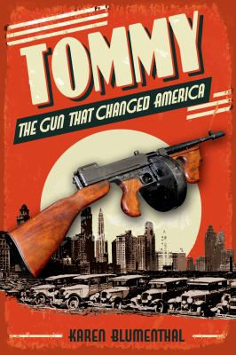 Tommy : the gun that changed America cover image