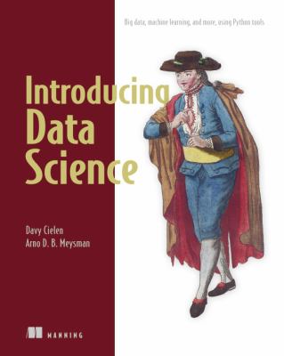 Introducing data science : big data, machine learning, and more, using Python tools cover image