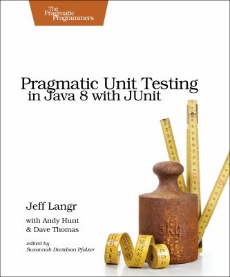 Pragmatic unit testing in Java 8 with JUnit cover image