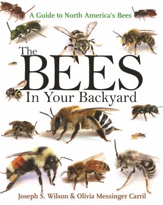 The bees in your backyard : a guide to North America's bees cover image
