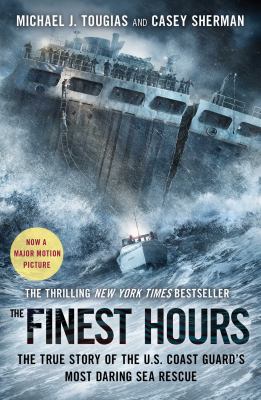 The finest hours : the true story of the U.S. Coast Guard's most daring sea rescue  cover image cdn