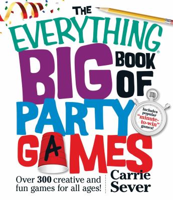 The everything big book of party games : over 300 creative and fun games for all ages!  cover image cdn