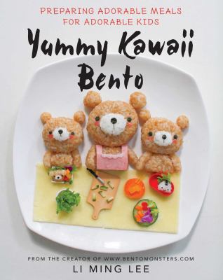 Yummy kawaii bento : preparing adorable meals for adorable kids cover image