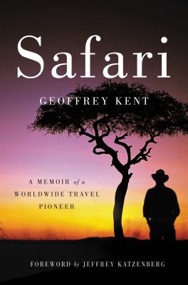 Safari : a memoir of a worldwide travel pioneer cover image