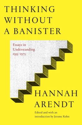 Thinking without a banister : essays in understanding, 1953-1975  cover image cdn