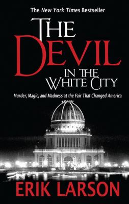 The devil in the White City murder, magic, and madness at the fair that changed America  cover image cdn