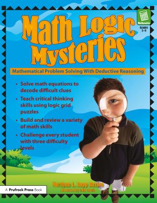 Math logic mysteries : mathematical problem solving with deductive reasoning cover image