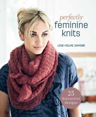 Perfectly feminine knits : 25 distinctive designs cover image