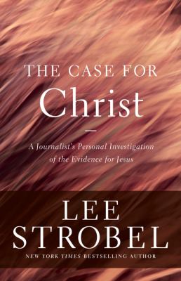 The case for Christ : a journalist's personal investigation of the evidence for Jesus  cover image cdn