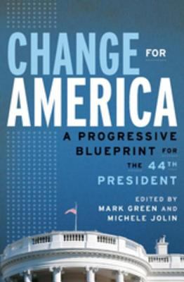 Change for America a progressive blueprint for the 44th president  cover image cdn