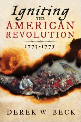 Igniting the American Revolution : 1773-1775  cover image cdn