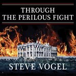 Through the perilous fight six weeks that saved the nation  cover image cdn