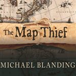 The map thief the gripping story of an esteemed rare-map dealer who made millions stealing priceless maps  cover image cdn