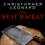 The meat racket the secret takeover of America's food business  cover image cdn