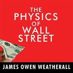 The physics of wall street a brief history of predicting the unpredictable  cover image cdn
