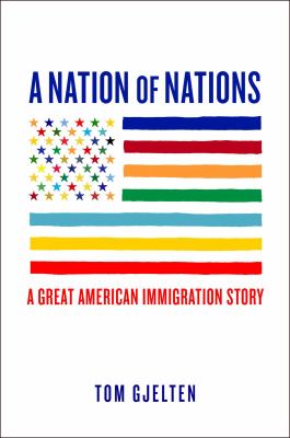 A nation of nations : a great American immigration story cover image