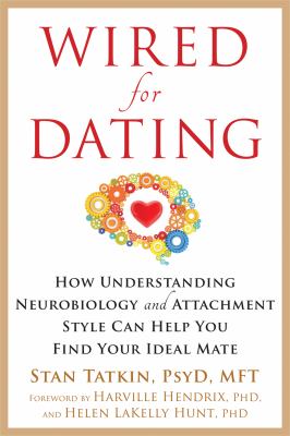 Wired for dating : how understanding neurobiology and attachment style can help you find your ideal mate  cover image cdn
