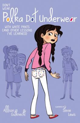 Don't wear polka-dot underwear with white pants (and other lessons I've learned) cover image