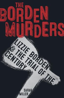 The Borden murders : Lizzie Borden & the trial of the century  cover image cdn
