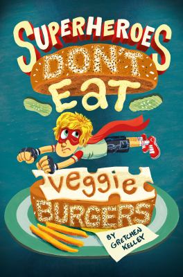 Superheroes don't eat veggie burgers cover image