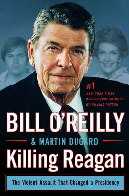 Killing Reagan the violent assault that changed a presidency  cover image cdn
