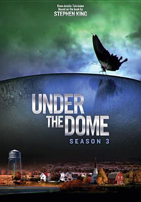 Under the dome. Season 3 cover image