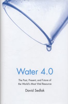 Water 4.0 : the past, present, and future of the world's most vital resource cover image