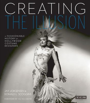 Creating the illusion : a fashionable history of Hollywood costume designers cover image