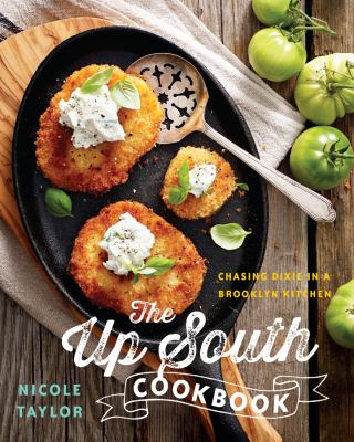 The up South cookbook : chasing Dixie in a Brooklyn kitchen cover image