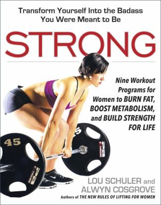 Strong : nine workout programs for women to burn fat, boost metabolism, and build strength for life cover image