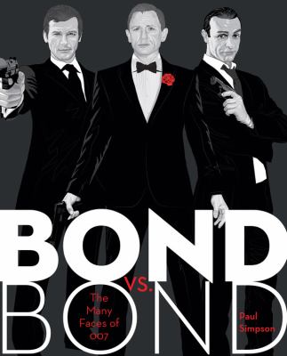 Bond vs. Bond : the many faces of 007 cover image