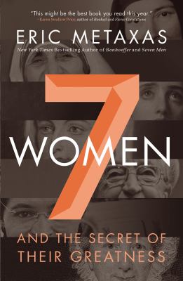 Seven women : and the secret of their greatness cover image
