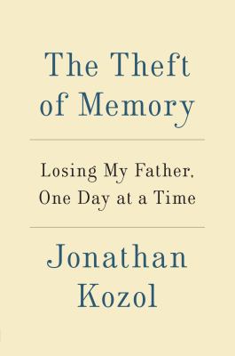 The theft of memory losing my father, one day at a time cover image