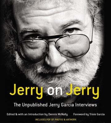 Jerry on Jerry the unpublished Jerry Garcia interviews cover image