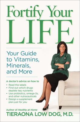 Fortify your life : your guide to vitamins, minerals, and more cover image