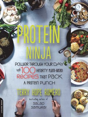 Protein ninja : power through your day with 100 hearty plant-based recipes that pack a protein punch  cover image cdn
