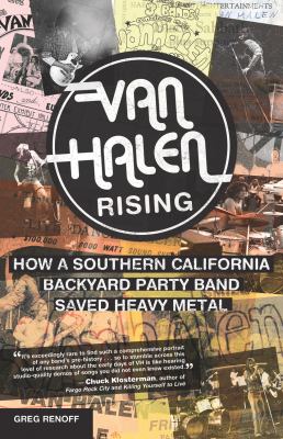 Van Halen rising : how a Southern California backyard party band saved heavy metal cover image