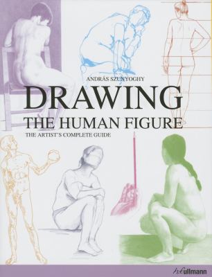 Drawing the human figure : the artist's complete guide cover image