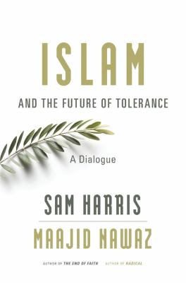 Islam and the future of tolerance : a dialogue cover image