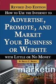 How to use the Internet to advertise, promote and market your business or website-- with little or no money cover image cdn