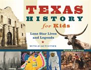 Texas history for kids Lone Star lives and legends, with 21 activities  cover image cdn