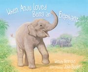 When Anju loved being an elephant cover image cdn