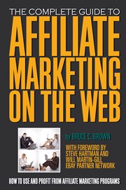 The complete guide to affiliate marketing on the Web how to use and profit from affiliate marketing programs cover image cdn