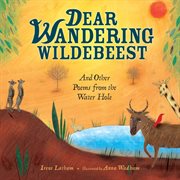 Dear Wandering Wildebeest and other poems from the Water Hole cover image cdn
