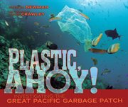 Plastic, ahoy! investigating the great Pacific garbage patch cover image cdn