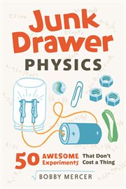 Junk drawer physics 50 awesome experiments that don't cost a thing cover image cdn